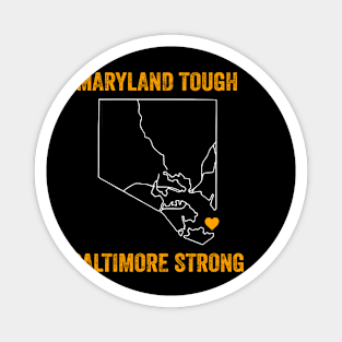 Maryland Tough Baltimore Strong T Magnet